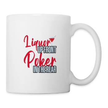 Liquor Up Front, Poker In The Rear 4 - Tasse - Weiß - Rechts