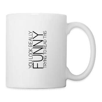 You look really funny trying to read this 4 - Mug - white - Right
