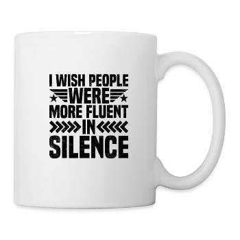 I wish people were more fluent in silence 2 - Mug - white - Right