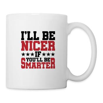 Je serai plus gentil si tu es plus intelligent - Mug blanc - blanc - Droite