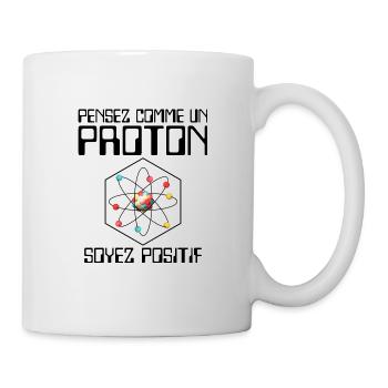 Pensez comme un proton soyez positif - Mug blanc - blanc - Droite