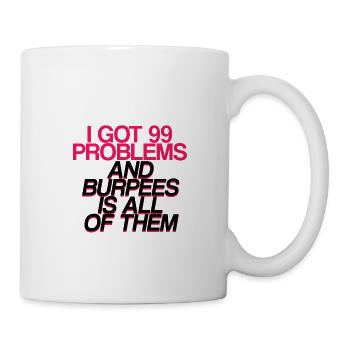 J’ai eu 99 problèmes et burpees est tous 2 - Mug blanc - blanc - Droite