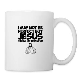 I'm Not Perfect But Jesus Thinks I'm To Die For 2 - Mug - white - Right