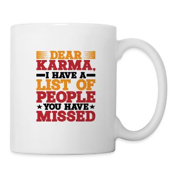 Dear Karma, I Have A List Of People - Mug - white - Right