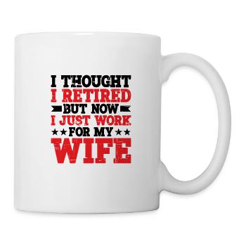 Je pensais prendre ma retraite mais je travaille juste pour ma femme 2 - Mug blanc - blanc - Droite