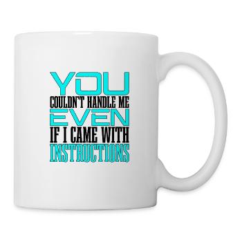 Vous ne pouviez pas me gérer même avec les instructions 2 - Mug blanc - blanc - Droite