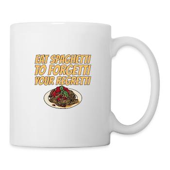Eat Spaghetti To Forgetti Your Regretti 6 - Tasse - Weiß - Rechts