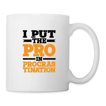 I Put The Pro In Procrastination 4 - Tasse - Weiß - Rechts