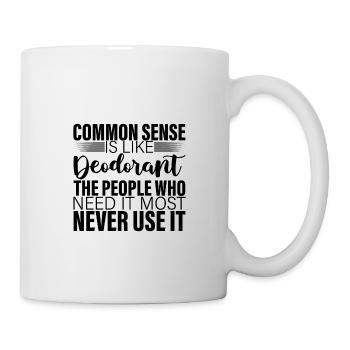 Common Sense Is Like Deodorant 2 - Mug - white - Right