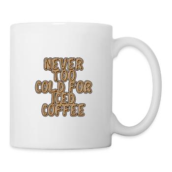 Never Too Cold For Iced Coffee 2 - Mug - white - Right