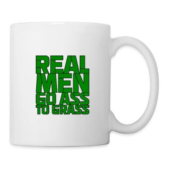 Real Men Go Ass To Grass - Tasse - Weiß - Rechts