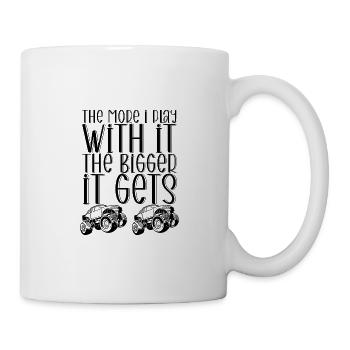 The More I Play With It, The Bigger It Gets 4 - Mug - white - Right