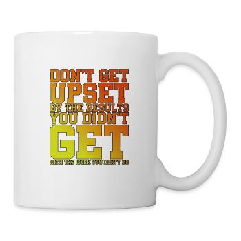 Ne vous fâchez pas par les résultats que vous n’avez pas obtenus 2 - Mug blanc - blanc - Droite