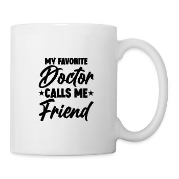 My Favorite Doctor Calls Me Friend 2 - Tasse - Weiß - Rechts