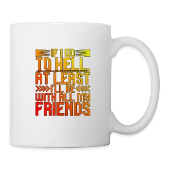 At least I'll Be With All My Friends 2 - Mug - white - Right