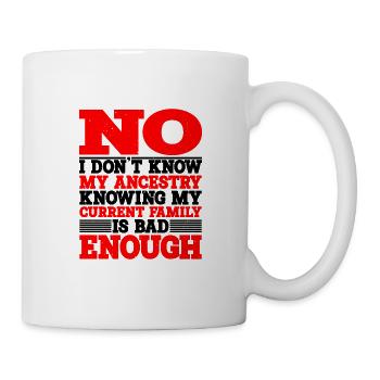 No, I Don't Know My Ancestry 1 - Mug - white - Right