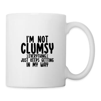 I'm Not Clumsy Everything Keeps Getting In My Way2 - Tasse - Weiß - Rechts