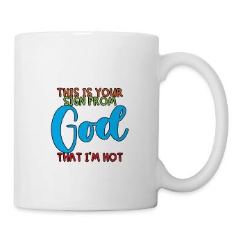 This Is Your Sign From God That I'm Hot 3 - Mug - white - Right