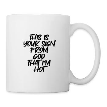 This Is Your Sign From God That I'm Hot - Mug - white - Right