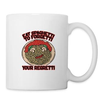 Eat Spaghetti To Forgetti Your Regretti 8 - Tasse - Weiß - Rechts