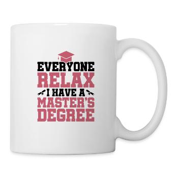 Tout le monde se détend, j’ai une maîtrise 28 - Mug blanc - blanc - Droite