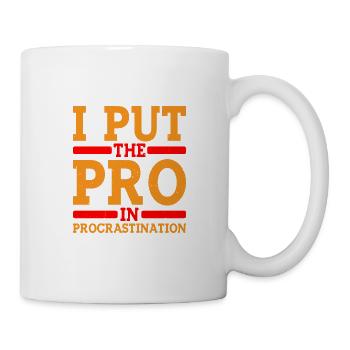 I Put The Pro In Procrastination 8 - Tasse - Weiß - Rechts