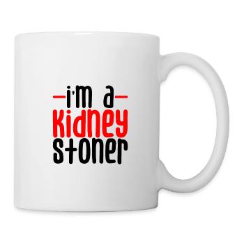 I'm A Kidney Stoner 3 - Tasse - Weiß - Rechts