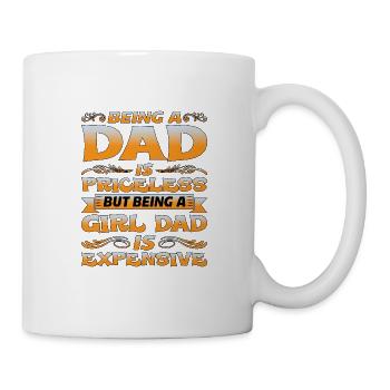 Being A Girl Dad Is Expensive 1 - Mug - white - Right