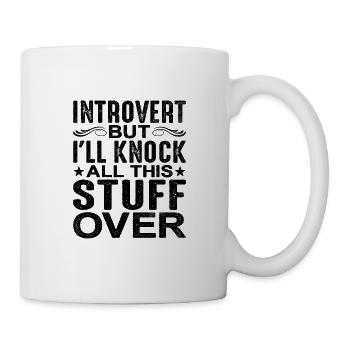 Introvert But I'll Knock All This Stuff Over - Mug - white - Right