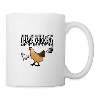 I Don't Have Ducks Or A Row, I Have Chickens 3 - Tasse - Weiß - Rechts
