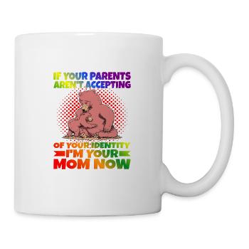 If Your Parents Aren't Accepting Of Your Identity1 - Tasse - Weiß - Rechts