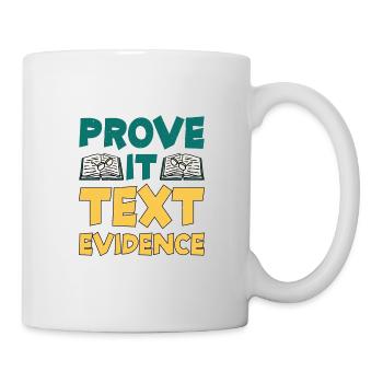 Prove It, Text Evidence 30 - Mug - white - Right