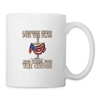 I Proudly Stand For The Flag Kneel For The Cross - Tasse - Weiß - Rechts