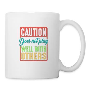 Caution Does Not Play Well With Others 39 - Mug - white - Right