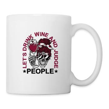 Let's Drink Wine And Judge People 4 - Tasse - Weiß - Rechts