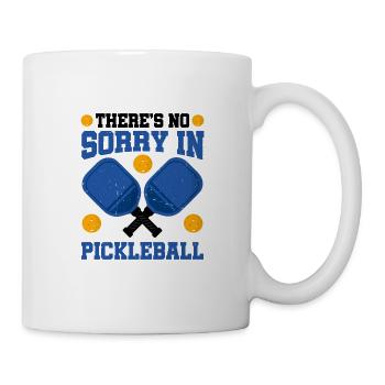 There's No Sorry In Pickleball 12 - Tasse - Weiß - Rechts