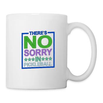 There's No Sorry In Pickleball 13 - Tasse - Weiß - Rechts