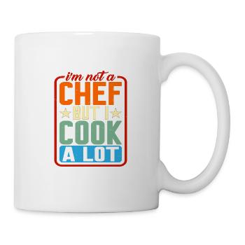 I'm Not A Chef But I Cook A Lot - Tasse - Weiß - Rechts