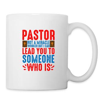 Pastor, Not A Miracle Worker 2 - Mug - white - Right