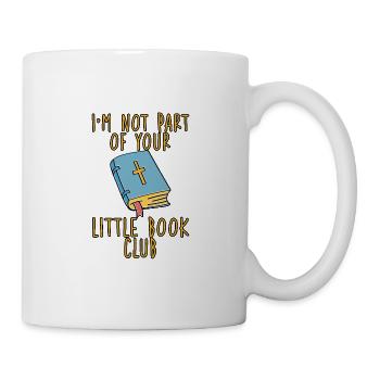 I'm Not Part Of Your Little Book Club - Mug - white - Right