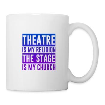 Le théâtre est ma religion, la scène est mon église 2 - Mug blanc - blanc - Droite