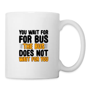 Vous attendez le bus Le bus n’attend pas 3 - Mug blanc - blanc - Droite