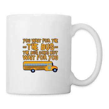 Vous attendez le bus Le bus n’attend pas 4 - Mug blanc - blanc - Droite