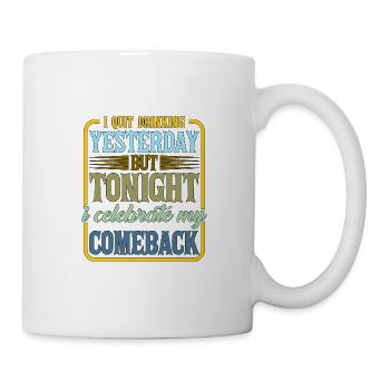 I Quit Drinking Yesterday But Tonight 2 - Mug - white - Right