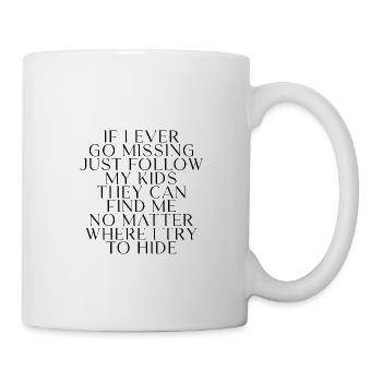 If I Ever Go Missing, Just Follow My Kids 3 - Tasse - Weiß - Rechts