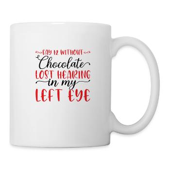 Day 12 Without Chocolate, Lost Hearing 11 - Mug - white - Right