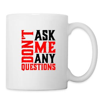Ne me posez pas de questions 6 - Mug blanc - blanc - Droite