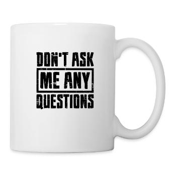 Ne me posez pas de questions 7 - Mug blanc - blanc - Droite