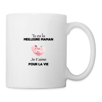 Tu es la meilleure maman je t'aime pour la vie - Mug blanc - blanc - Droite