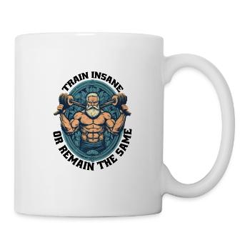Train Insane Or Remain The Same 25 - Tasse - Weiß - Rechts